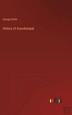 Bertrand.pt - History Of Assurbanipal