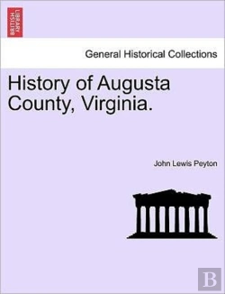 Bertrand.pt - History Of Augusta County, Virginia.