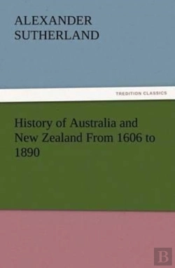Bertrand.pt - History Of Australia And New Zealand From 1606 To 1890