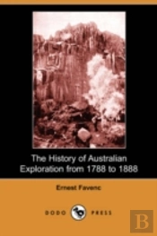 History Of Australian Exploration From 1788 To 1888