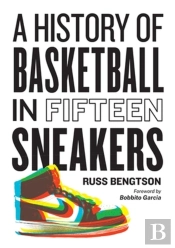 History Of Basketball In Fifteen Sneakers
