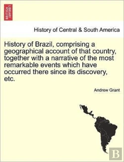 Bertrand.pt - History Of Brazil, Comprising A Geograph