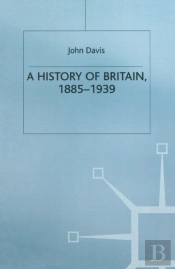 History Of Britain, 1885-1939