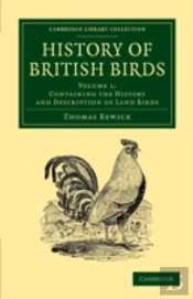 History Of British Birds: Volume 1, Containing The History And Description Of Land Birds