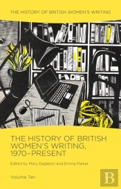 History Of British Women'S Writing, 1970-Present