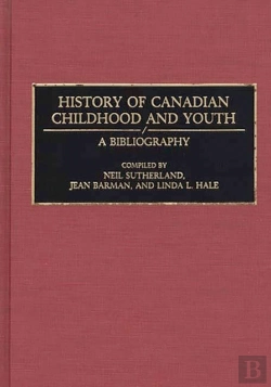 Bertrand.pt - History Of Canadian Childhood And Youth