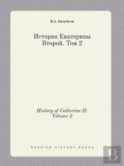 History Of Catherine Ii. Volume 2