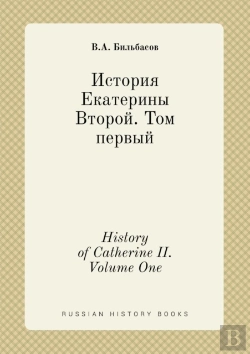 Bertrand.pt - History Of Catherine Ii. Volume One