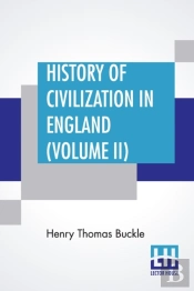 History Of Civilization In England  Volu