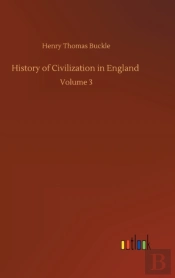 History Of Civilization In England :Volu