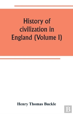 Bertrand.pt - History Of Civilization In England (Volume I)