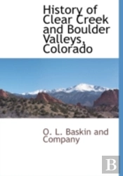 History Of Clear Creek And Boulder Valle