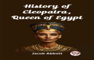 History Of Cleopatra, Queen Of Egypt (Edition2023)