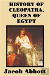 History Of Cleopatra, Queen Of Egypt