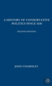 History Of Conservative Politics Since 1830