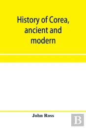 History Of Corea, Ancient And Modern