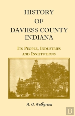 Bertrand.pt - History Of Daviess County, Indiana