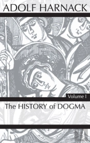 History Of Dogma, Volume 1