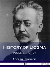 History Of Dogma - Volume 1 (Of 7)