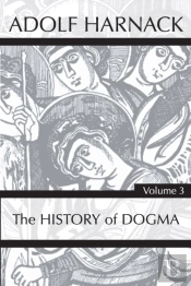 History Of Dogma, Volume 3