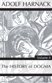 History Of Dogma, Volume 4