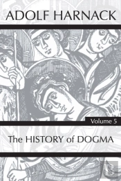 History Of Dogma, Volume 5
