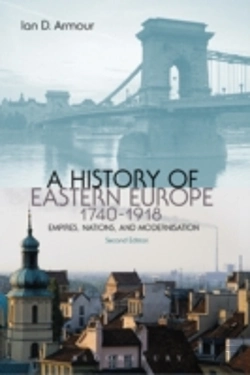 Bertrand.pt - History Of Eastern Europe 17401918