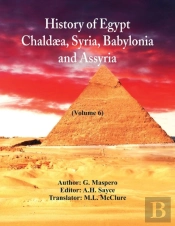 History Of Egypt, Chaldaea, Syria, Babylonia, And Assyria In The Light Of Recent Discovery