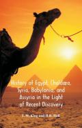 History Of Egypt, Chaldaea, Syria, Babylonia, And Assyria In The Light Of Recent Discovery