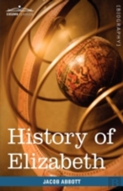 Bertrand.pt - History Of Elizabeth, Queen Of England