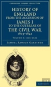 History Of England From The Accession Of James I To The Outbreak Of The Civil War, 1603â€“1642
