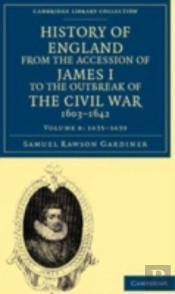 History Of England From The Accession Of James I To The Outbreak Of The Civil War, 1603â€“1642