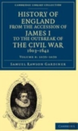 Bertrand.pt - History Of England From The Accession Of James I To The Outbreak Of The Civil War, 1603â€“1642