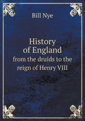 History Of England From The Druids To The Reign Of Henry Viii