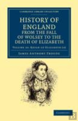 Bertrand.pt - History Of England From The Fall Of Wolsey To The Death Of Elizabeth