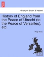 History Of England From The Peace Of Utr