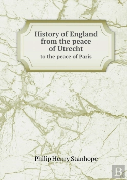 Bertrand.pt - History Of England From The Peace Of Utrecht To The Peace Of Paris