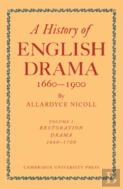 History Of English Drama, 1660-1900: Volume 1, Restoration Drama, 1660-1700