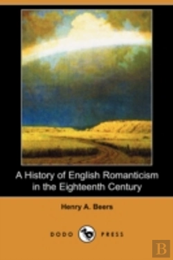Bertrand.pt - History Of English Romanticism In The Eighteenth Century (Dodo Press)