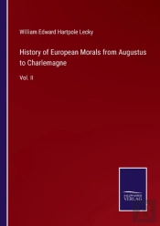History Of European Morals From Augustus To Charlemagne