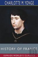 History Of France (Esprios Classics)