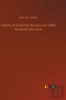 History Of Frederick The Second, Called Frederick The Great