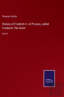History Of Friedrich Ii. Of Prussia, Called Frederick The Great