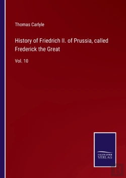 Bertrand.pt - History Of Friedrich Ii. Of Prussia, Called Frederick The Great