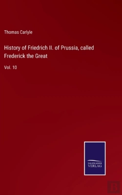 Bertrand.pt - History Of Friedrich Ii. Of Prussia, Called Frederick The Great