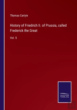 Bertrand.pt - History Of Friedrich Ii. Of Prussia, Called Frederick The Great