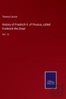 History Of Friedrich Ii. Of Prussia, Called Frederick The Great