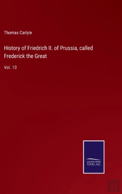 Bertrand.pt - History Of Friedrich Ii. Of Prussia, Called Frederick The Great