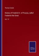 History Of Friedrich Ii. Of Prussia, Called Frederick The Great