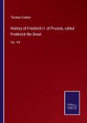 History Of Friedrich Ii. Of Prussia, Called Frederick The Great